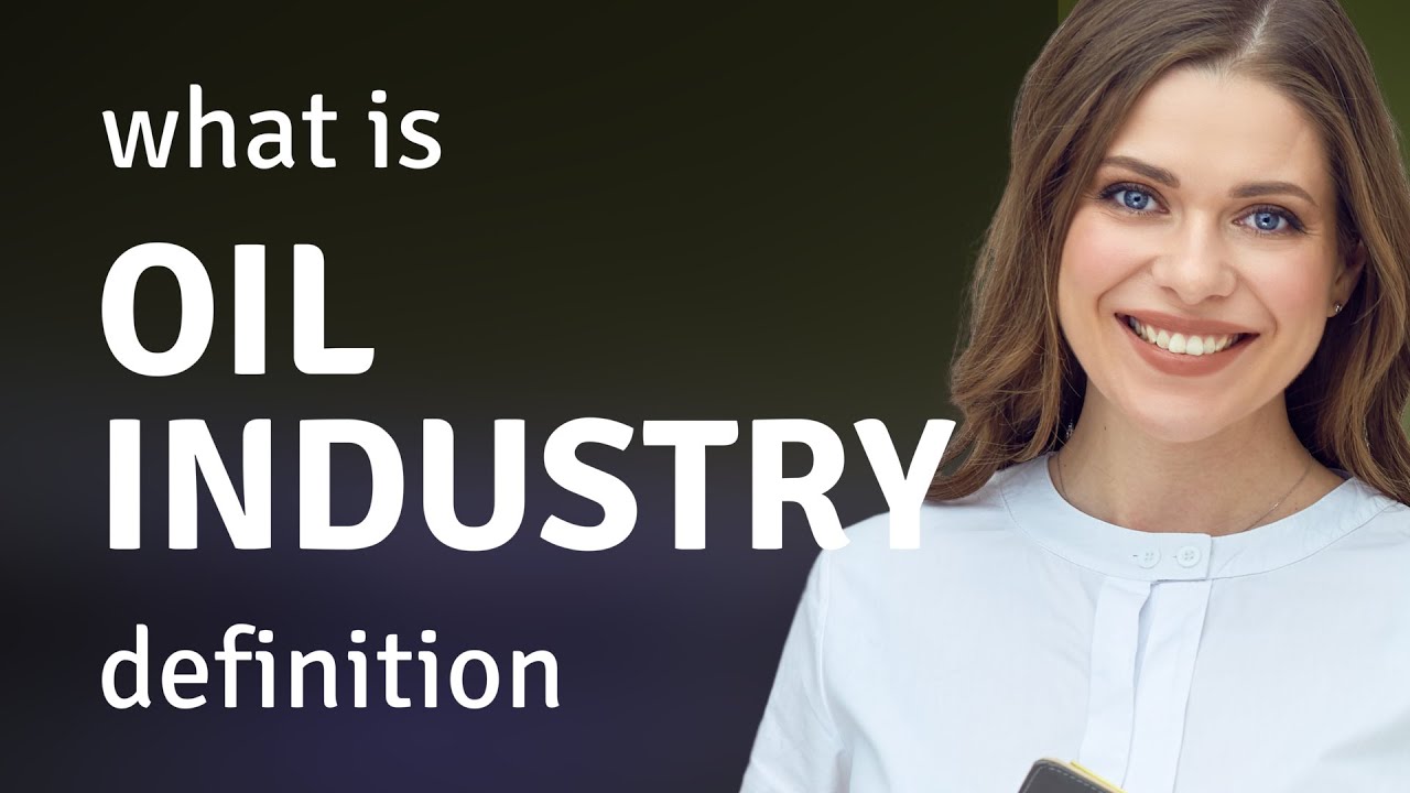 Oil industry — meaning of OIL INDUSTRY YouTube