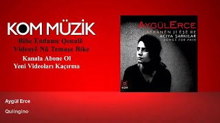 Aygül Erce - Qulingino (Official Audio © Kom Müzik)