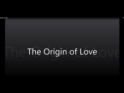 Origin of Love