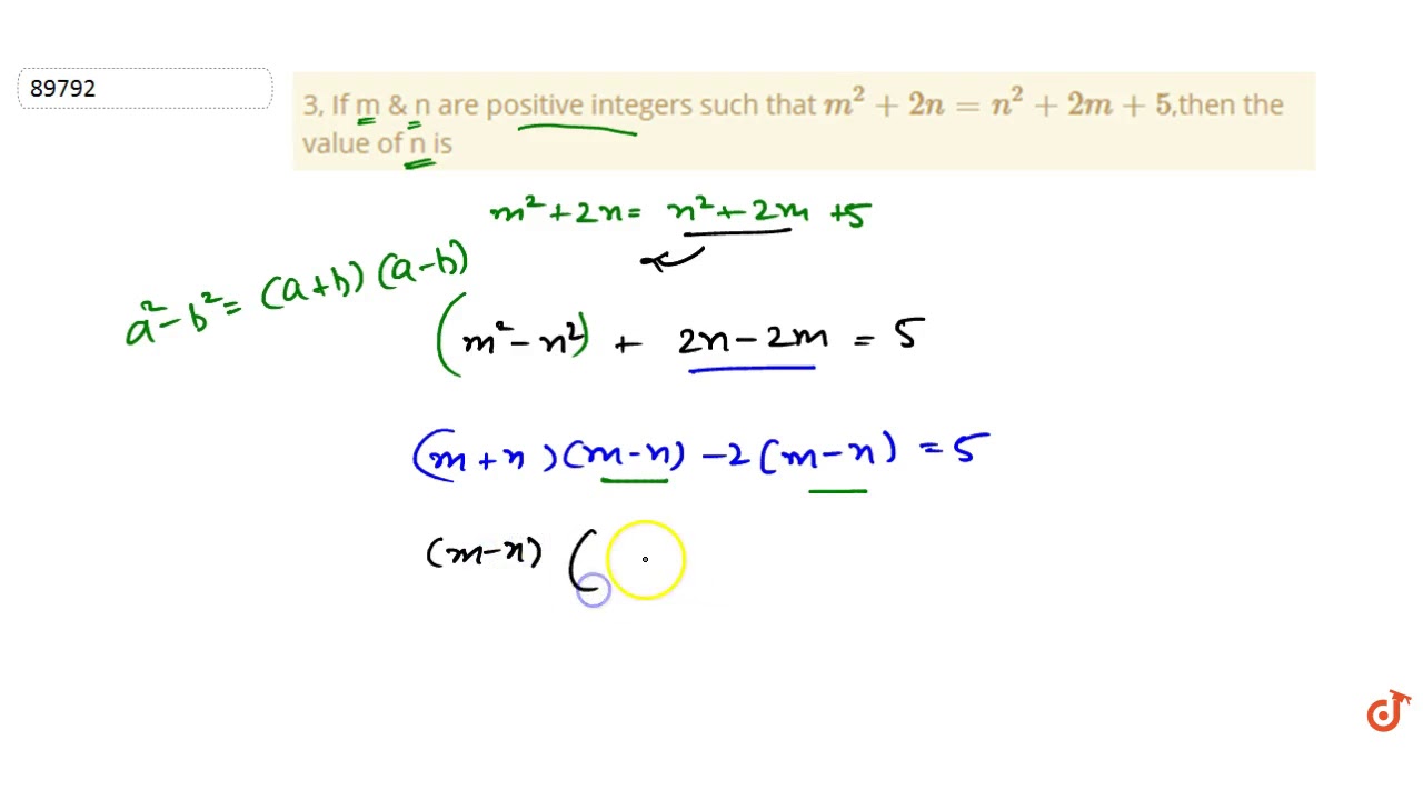 3 If M N Are Positive Integers Such That M 2 2n N 2 2m 5 Then The Value Of N Is Youtube