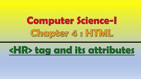 Class 12th Computer Science - I : Chapter 4: HTML :  HR tag and its attributes