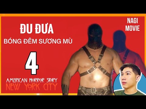 Video American Horror Story: NYC Tập 4 ???? ĐU ĐƯA Với BÓNG... - youtube