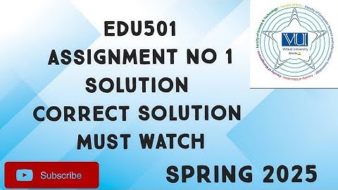 EDU501 Assignment No 1 Solution Spring 2025 |edu501 assignment 1 solution 2025 |edu501 assignment 1