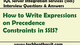 How to Write Expressions on Precedence Constraints in SSIS - SQL Server Integration Services(SSIS)