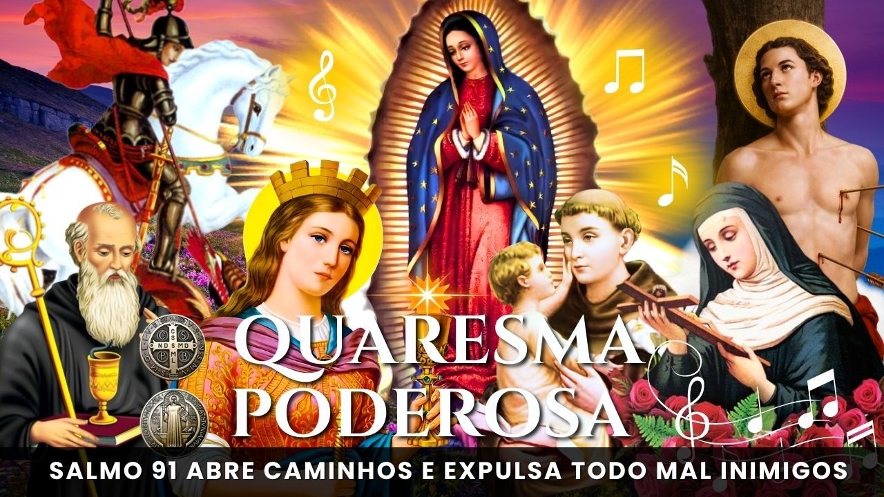 ORAÇÃO DE HOJE— SÃO JORGE N  SENHORA de GUADALUPE SÃO BENTO SANTA BÁRBARA  CURA S 91 #QUARESMA