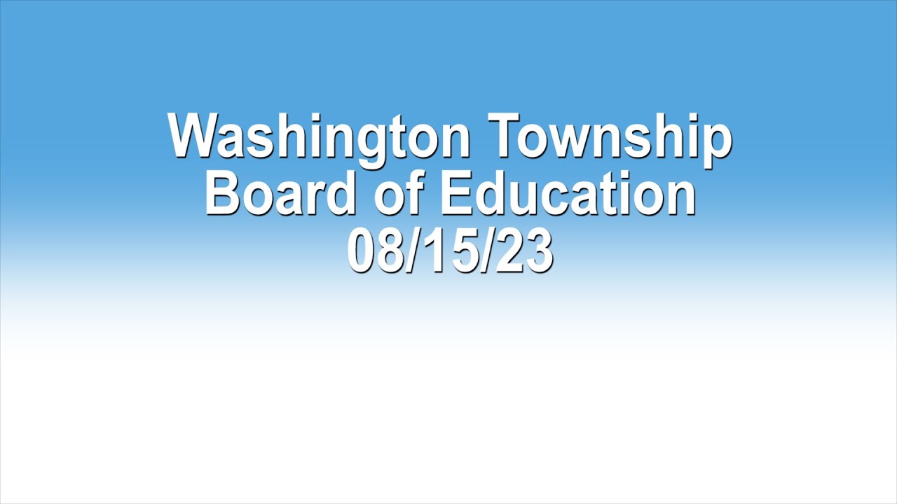 Washington Township Board of Education 8/15/23 YouTube