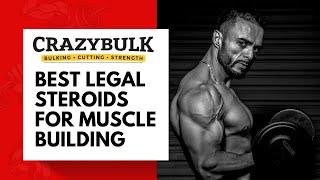 Crazybulk Legal Steroids Review: The Best Legal Steroids for Muscle Building?