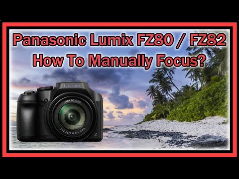 Panasonic Lumix FZ80 / FZ82 How To Manually Focus?