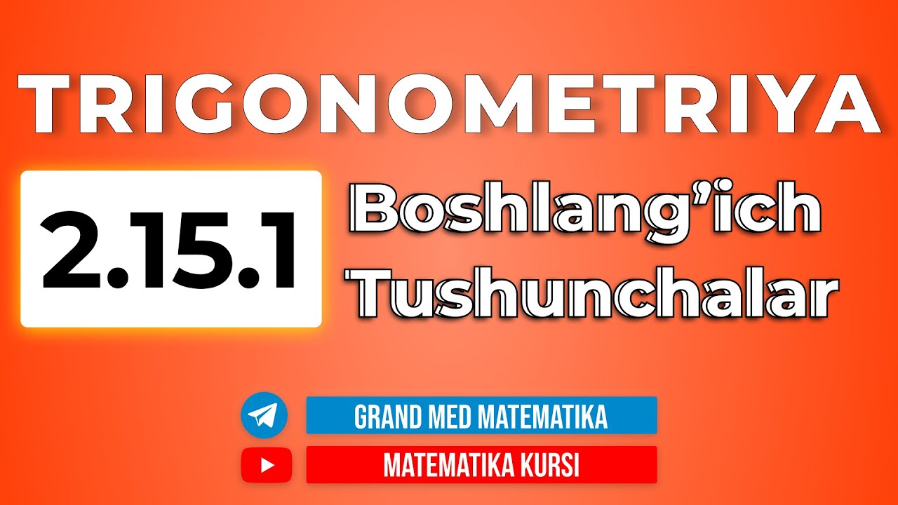72-Dars. 2.15.1 Trigonometriya. Boshlang'ich Tushunchalar