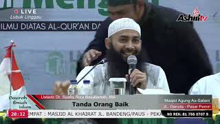 Tanda Orang Baik - Ustadz Dr. Syafiq Riza Basalamah,MA حفظه الله تعالى