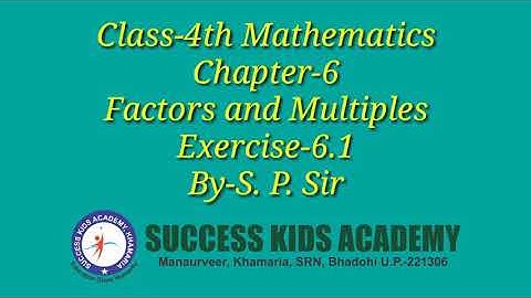 Factors and Multiples/Class-4th/Mathematics/Chapter-6/Exercise-6.1/By-S. P. Sir