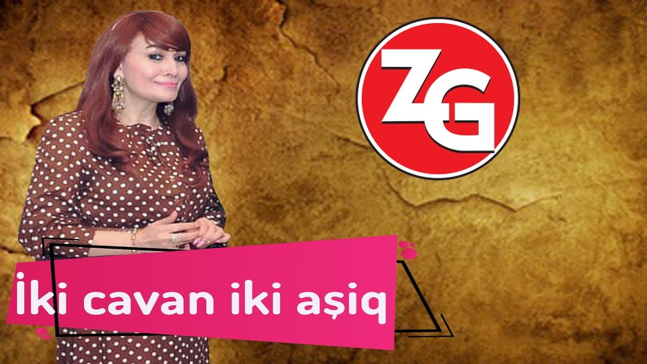 Zahide Gunes - Iki cavan iki asiq