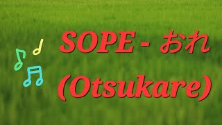 SOPE - お疲れ (Otsukare)(official music video) with lyrics