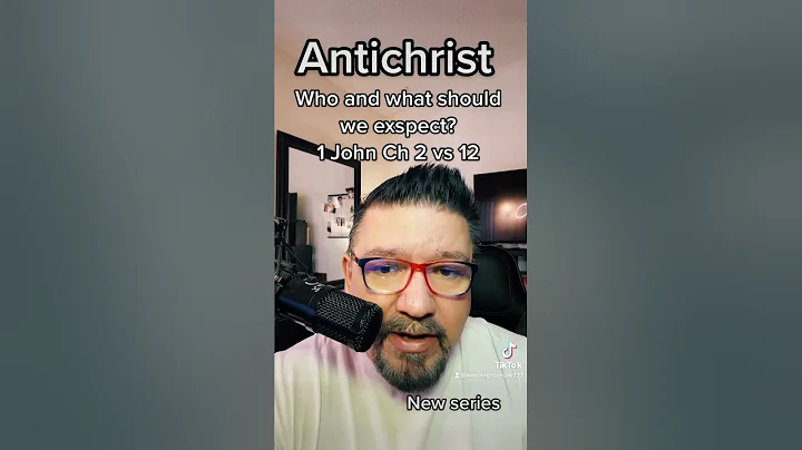 The Antichrist who and what should we expect?  1 J...