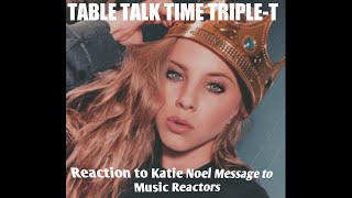 Reaction to katie noel's message artofkickz & reactors/table talk time