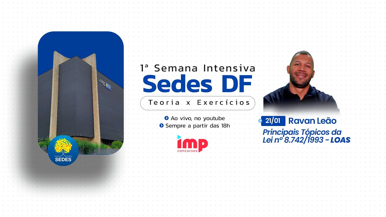 1ª Semana Intensiva SEDES - Principais Tópicos da Lei n.º 8.742/1993 - LOAS