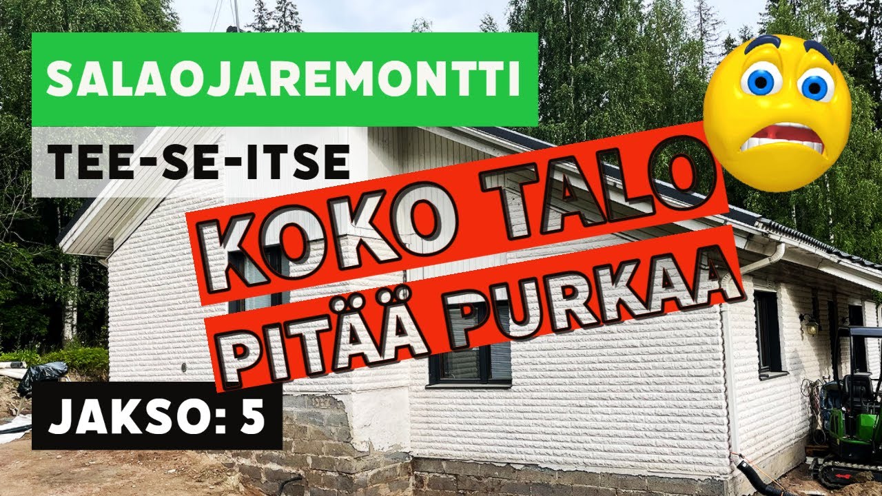 Omakotitalon salaojaremontti jakso 5: Koko talo pitää purkaa?