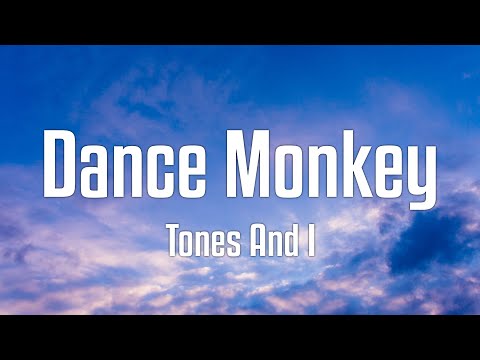 Tones And I - Dance Monkey (Lyrics)