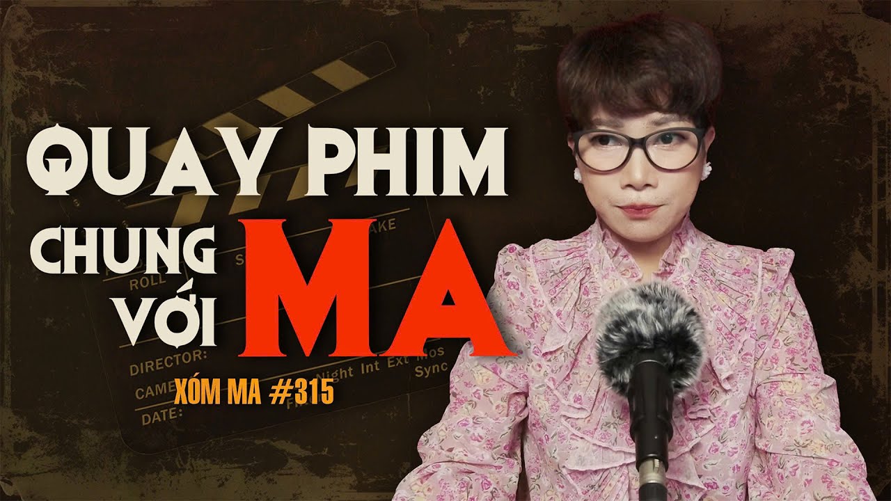 Chuyện tâm linh Thy kể : QUAY PHIM CHUNG VỚI MA