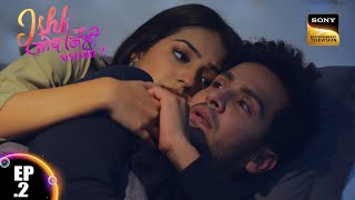 Download Lagu फिर से एक बार अहान और इश्की साथ में | Ishk Par Zor Nahi Season 2 - Ep 2 | Full Episode MP3