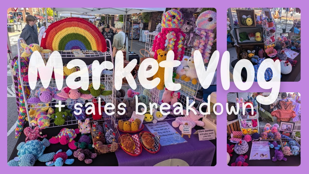 Come Sell My Crocheted Plushies With Me! ~ Market Prep, Vlog, and Sales Breakdown & Best-Sellers!