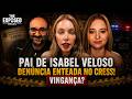POR QUE PAI DE ISABEL VELOSO DENUNCIOU IRMÃ DA INFLUENCIADORA EM SEU ORGÃO DE CLASSE?