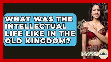 What Was The Intellectual Life Like In The Old Kingdom? - Middle East Explorers