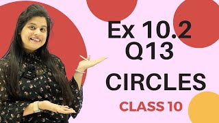 Ex 10.2 Q13 | Circles | Chapter 10 | Class 10 Maths | NCERT