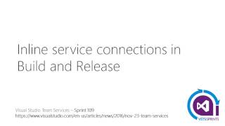 #vstssprints 109 - Inline service connections in Build and Release
