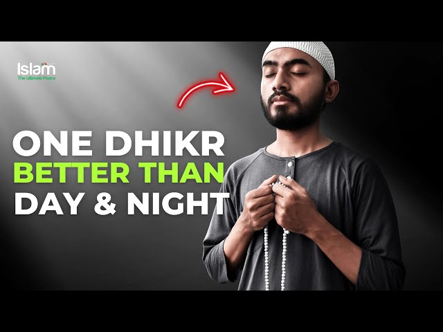 ONE DHIKR THAT WILL GIVE YOU REWARD OF REMEMBERING ALLAH DAY u0026 NIGHT class=