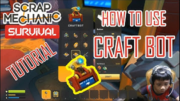 SCRAP MECHANIC PC GAME - How to use CRAFT BOT