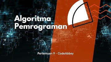 Pertemuan 9 - Algoritma Pemrograman