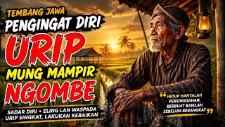 TEMBANG JAWA PENGINGAT DIRI 🌙 URIP MUNG MAMPIR NGOMBE | Kidung Wening kanggo Renungan Urip