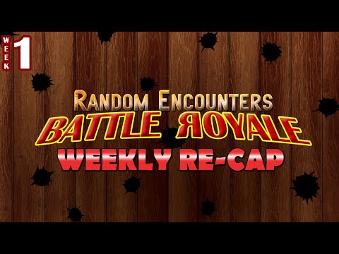 Random Encounters Battle Royale: Week 1 REcap - Random Encounters Battle Royale: Week 1 REcap