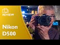 Nikon D500 detailed hands on field test and review in 4K