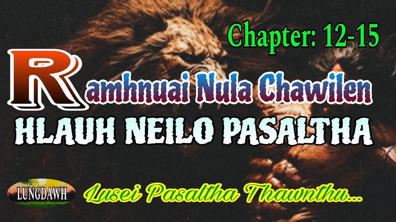 RAMHNUAI NULA CHAWILEN# Chapter: 12-15