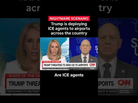 NIGHTMARE SCENARIO: Trump is deploying ICE agents to airports across the country