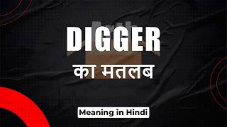 Digger Meaning In Hindi Digger Ka Matlab Meaning Of The Word Digger Arth Box