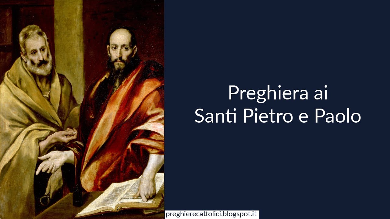 San Pietro E Paolo Preghiere Preghiera ai Santi Pietro e Paolo - YouTube