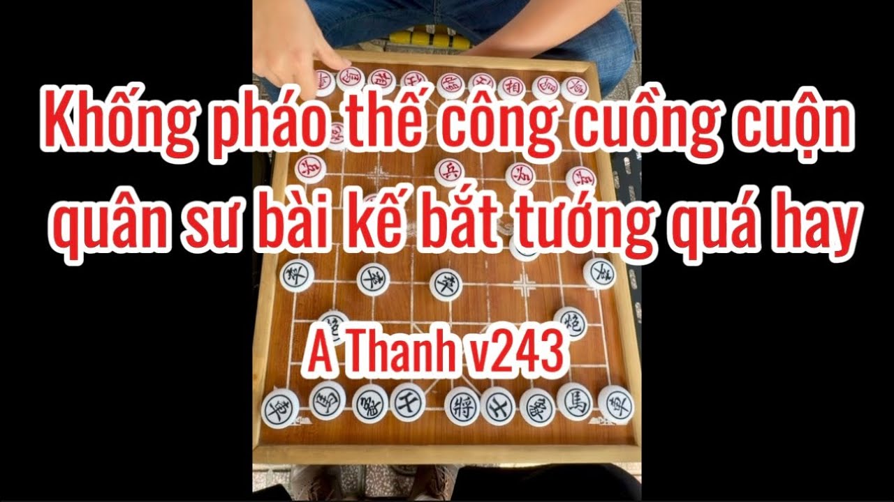 Pháo khống thế công cuồng cuộn quân sư bày kế quá hay 