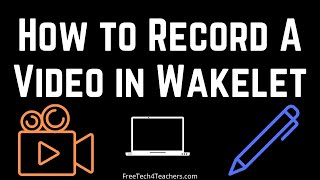 How to Record a Short Instructional Video in Wakelet
