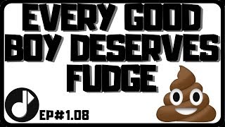 EVERY GOOD BOY DESERVES FUDGE - Reading Music Theory | Ep#1.08