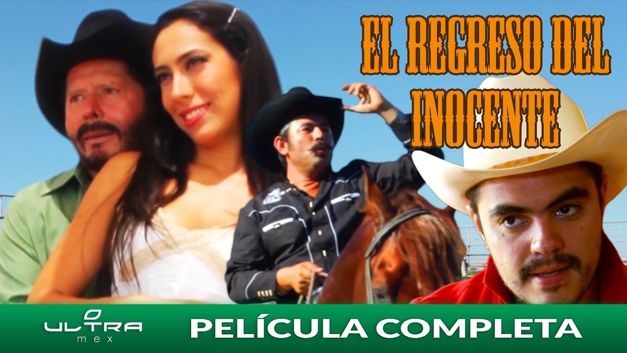 El regreso del Inocente | Película Mexicana Completa | Ultra Mex