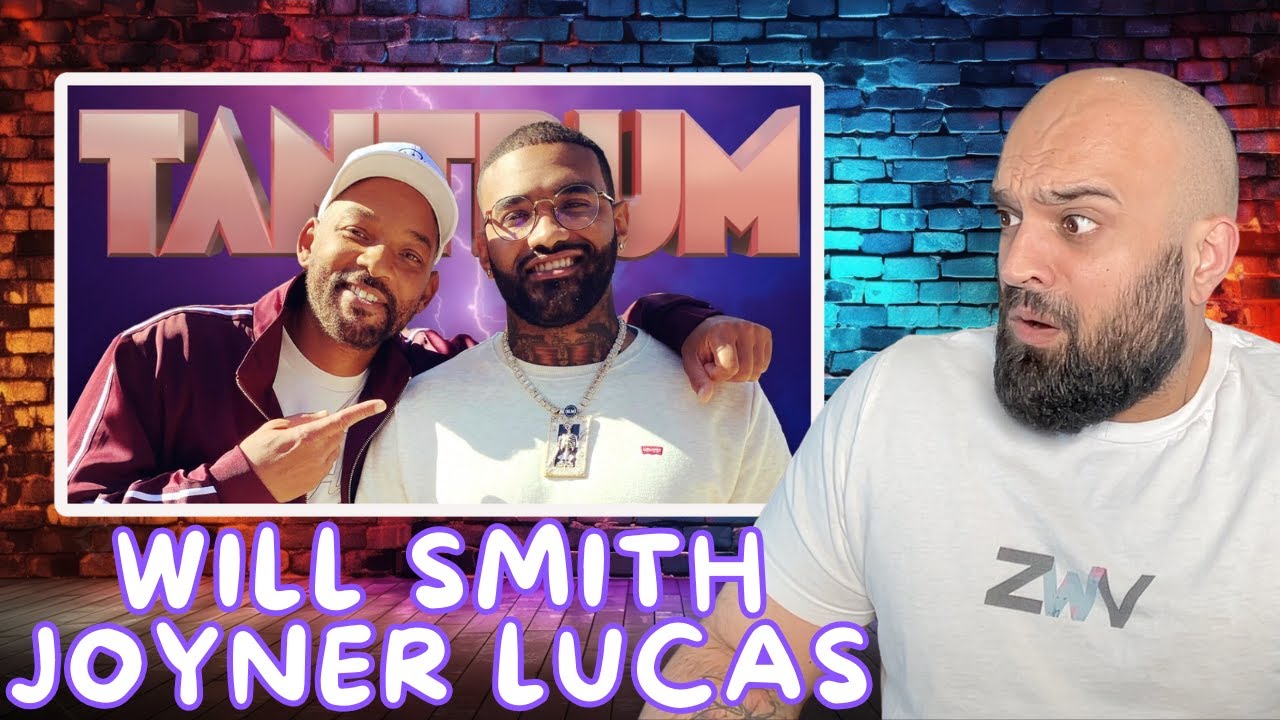 Will Smith & Joyner Lucas - TANTRUM | REACTION | OKAY WILLLL!!