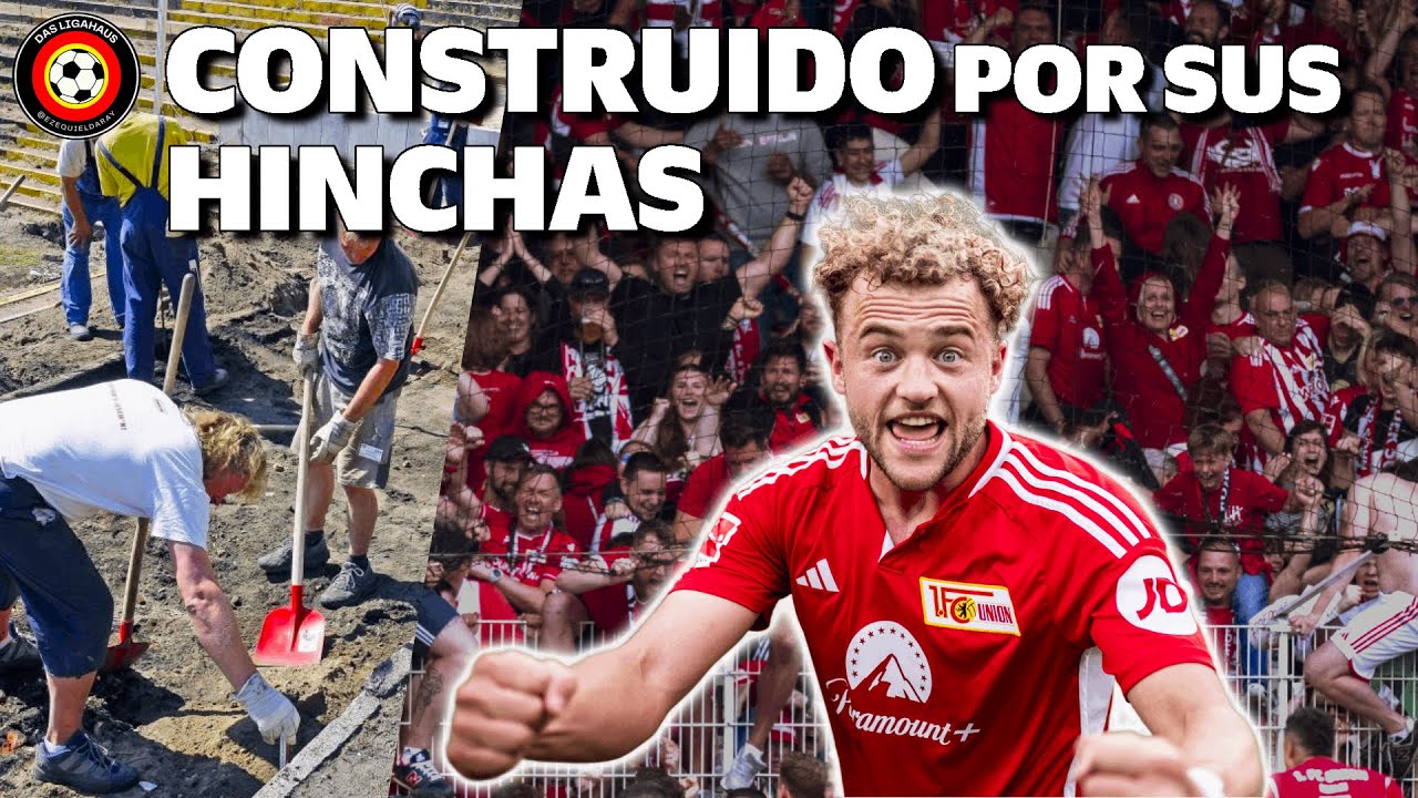 Union Berlin: El Estadio que los Hinchas Construyeron con sus Propias Manos |Das Ligahaus Episodio14