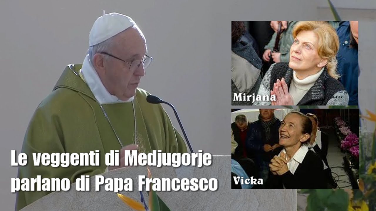 Le veggenti di Medjugorje parlano di Papa Francesco ᴴᴰ - YouTube