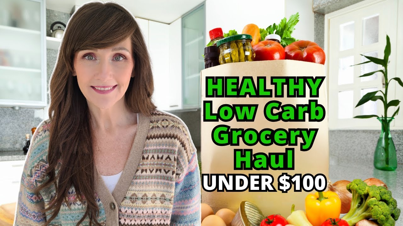 HEALTHY Grocery Haul On A Budget | Low Carb & Under $100!