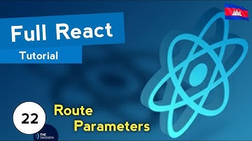 Full React Tutorial #22 - Route Parameters (ភាសាខ្មែរ)