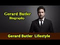 Gerard Butler Biography|Life story|Lifestyle|Wife|Family|House|Age|Net Worth|Upcoming Movies|Movies,