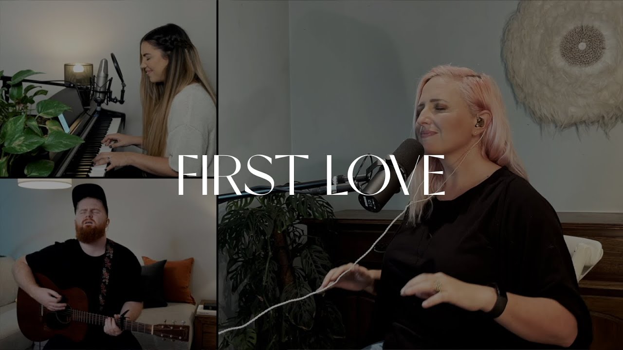 First Love - Kari Jobe Cover